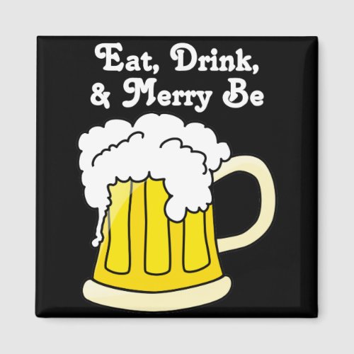 Eat Drink and Be Merry for Oktoberfest 2 Magnet