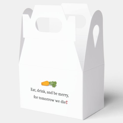 Eat Drink and be Merry for Tomorrow We Diet Favor Boxes
