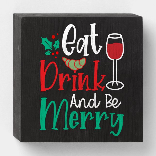 Eat Drink And Be Merry Red Wine Wooden Box Sign (Front Horizontal)