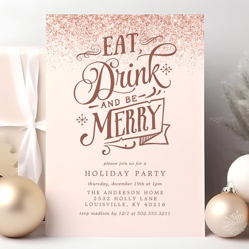 Eat Drink And Be Merry Rose Gold Holiday Party Invitation