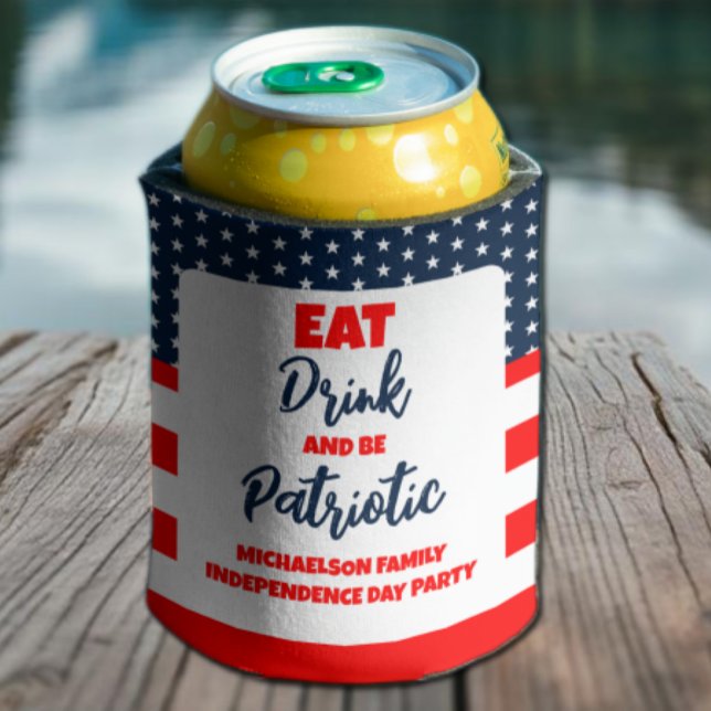 Eat Drink And Be Patriotic 4th of July Can Cooler (Creator Uploaded)