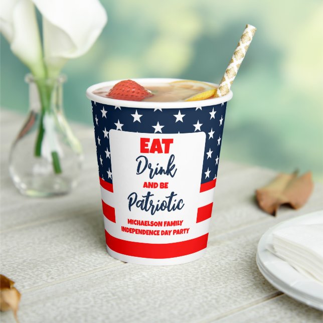 Eat Drink And Be Patriotic 4th of July Paper Cups (Insitu)