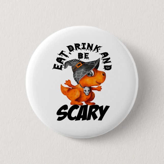 Eat Drink And Be Scared Funny Quote Button (Front)