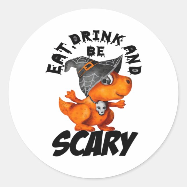 Eat Drink And Be Scared Funny Quote Classic Round Sticker (Front)