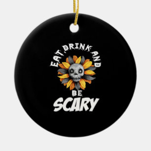 Eat Drink And Be Scared Funny Trendy Ceramic Ornament