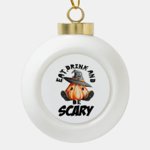 Eat Drink And Be Scared Retro Cool Ceramic Ball Christmas Ornament