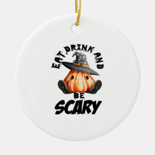 Eat Drink And Be Scared Retro Cool Ceramic Ornament