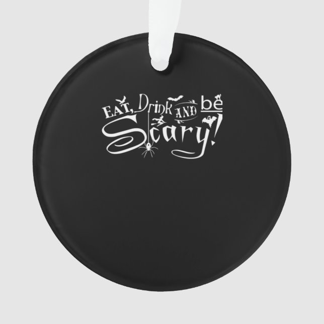 Eat Drink And Be Scary Aesthetic Graphic Trendy Ornament (Front)