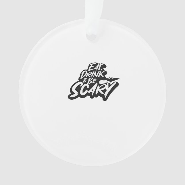 Eat Drink And Be Scary Basic Clean Ornament (Front)