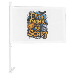 Eat, Drink, and Be Scary Car Flag