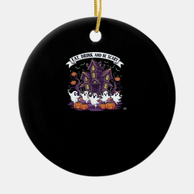 Eat Drink And Be Scary Classic Funny Retro Ceramic Ornament (Front)