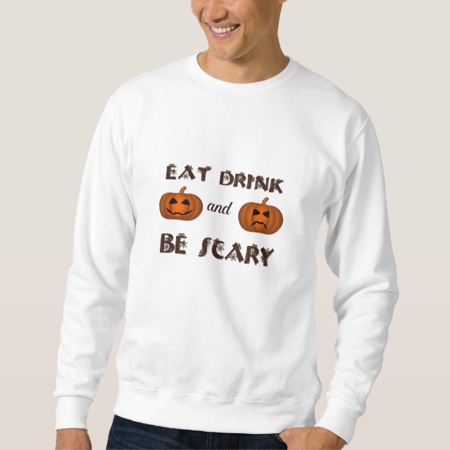 Eat Drink And Be Scary Classic Graphic Sweatshirt (Front)