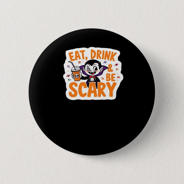 Eat Drink And Be Scary Classic Retro Cool Button (Front)
