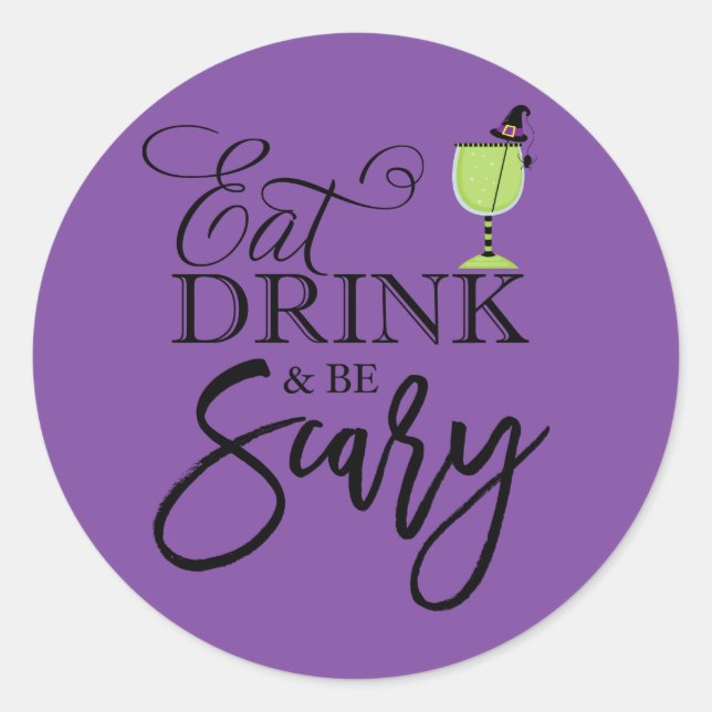 "Eat, Drink and Be Scary" Classic Round Sticker (Front)