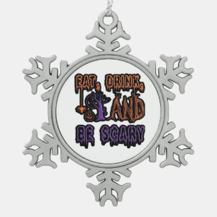 Eat Drink And Be Scary Colorful Artistic Typograph Snowflake Pewter Christmas Ornament