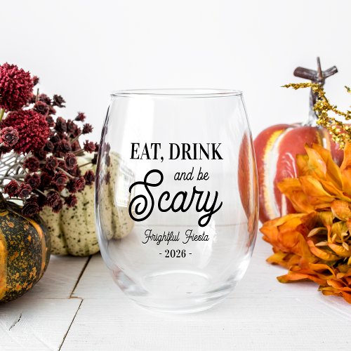 Eat Drink and Be Scary Custom Halloween Party Stemless Wine Glass