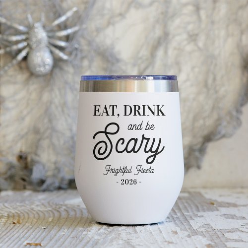Eat Drink and Be Scary Custom Halloween Party Thermal Wine Tumbler