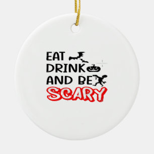 Eat Drink And Be Scary Design Retro Classic Ceramic Ornament