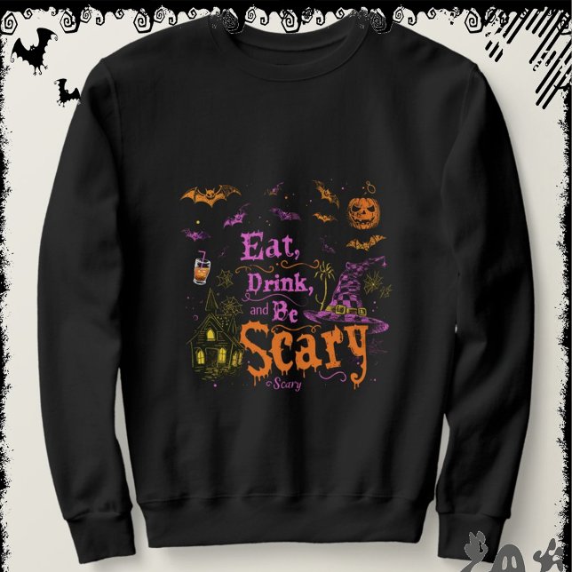 Eat, Drink, and Be Scary | ExDesigner | Halloween Sweatshirt (Creator Uploaded)