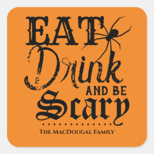 Eat Drink and be Scary Family Halloween Custom Square Sticker
