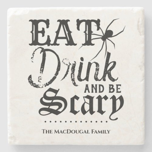 Eat Drink and be Scary Family Halloween Kitchen Stone Coaster