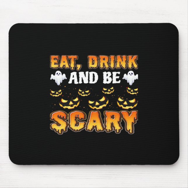 Eat Drink And Be Scary Funny Halloween Essential Mouse Pad (Front)