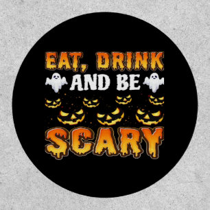 Eat Drink And Be Scary Funny Halloween Essential Patch