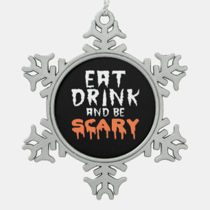 Eat Drink And Be Scary Funny Halloween Minimal Cle Snowflake Pewter Christmas Ornament