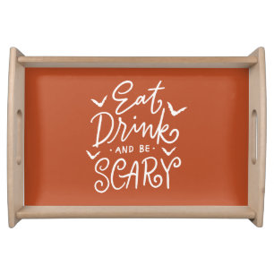 Eat Drink and Be Scary   Funny Halloween Party Serving Tray