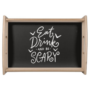 Eat Drink and Be Scary   Funny Halloween Party Serving Tray