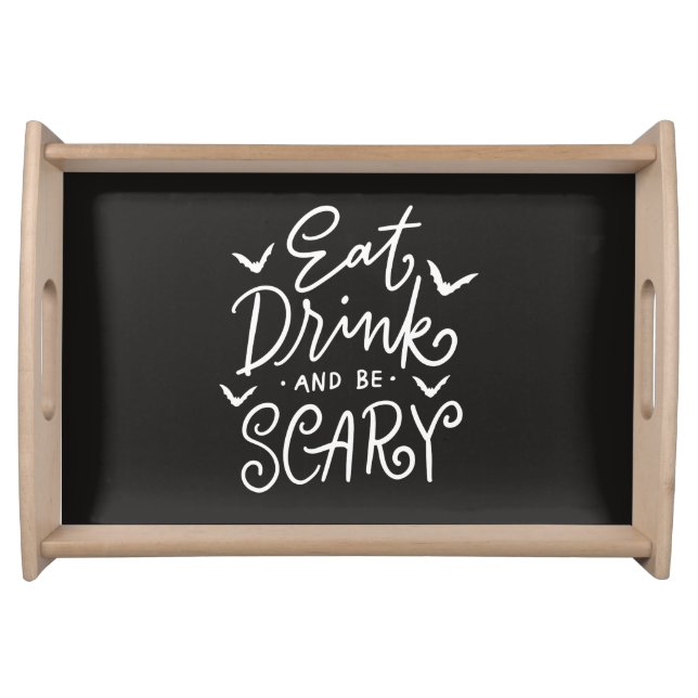 Eat Drink and Be Scary | Funny Halloween Party Serving Tray (Front)