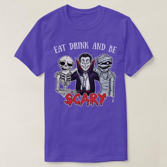 Eat Drink And Be Scary  Funny Halloween Party Tee  (Design Front)