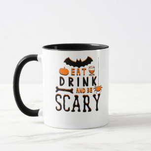 Eat Drink And Be Scary Funny Halloween Quote Mug