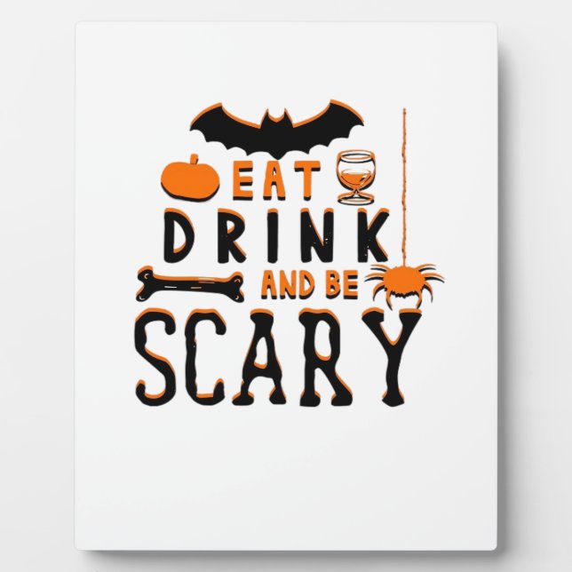 Eat Drink And Be Scary Funny Halloween Quote Plaque (Front)