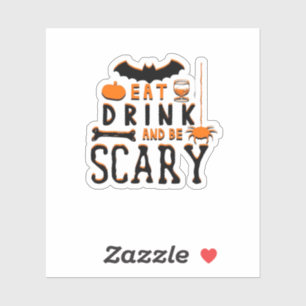 Eat Drink And Be Scary Funny Halloween Quote Sticker