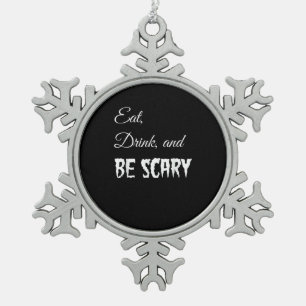Eat Drink And Be Scary Funny Halloween Retro Style Snowflake Pewter Christmas Ornament