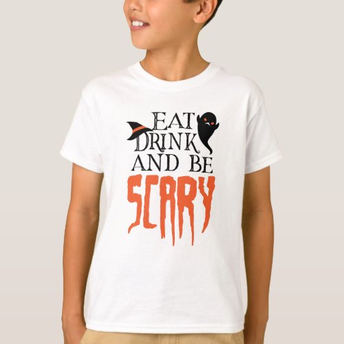 Eat Drink and be Scary Funny Halloween Saying T_Shirt