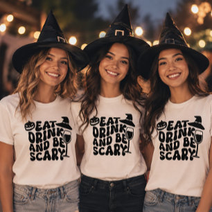 Eat Drink And Be Scary Funny Halloween T-Shirt
