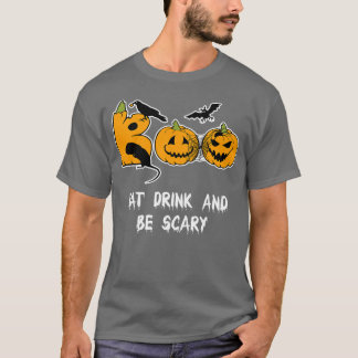 Eat Drink And Be Scary  Funny Halloween Tee Scary 
