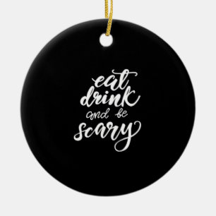 Eat Drink And Be Scary Funny Halloween Vintage Sty Ceramic Ornament