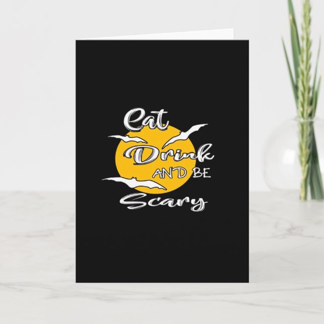 Eat Drink And Be Scary Funny Quote Card (Front)