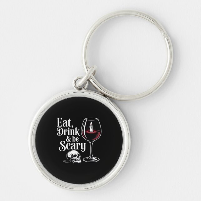 Eat Drink And Be Scary Funny Quote Modern Look Keychain (Front)