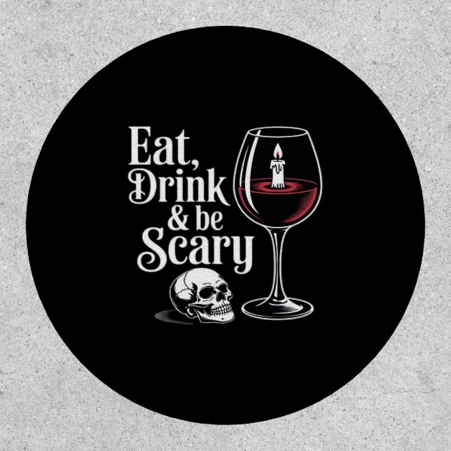 Eat Drink And Be Scary Funny Quote Modern Look Patch (Front)
