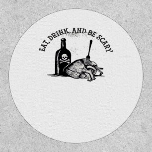 Eat Drink And Be Scary Funny Quote Patch