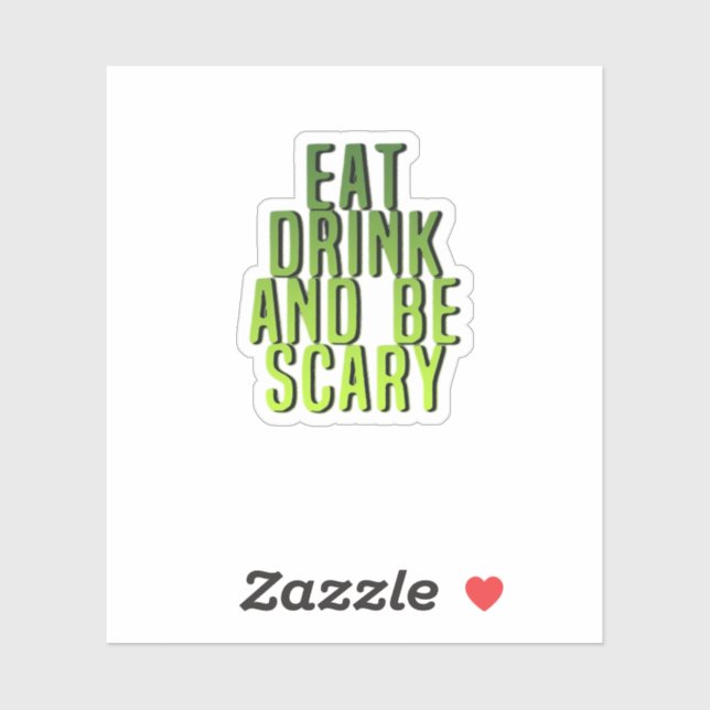 Eat Drink And Be Scary Funny Quote Sticker (Sheet)