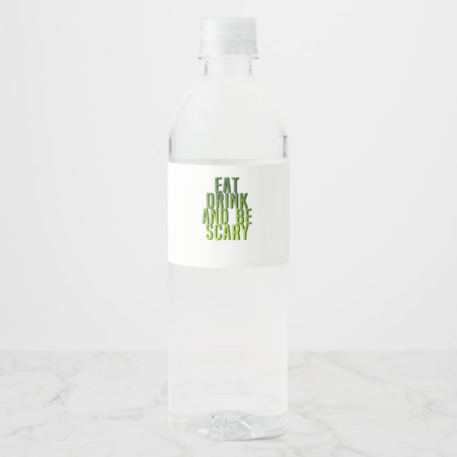 Eat Drink And Be Scary Funny Quote Water Bottle Label (Front)