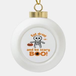 Eat Drink And Be Scary Funny Spooky Ceramic Ball Christmas Ornament