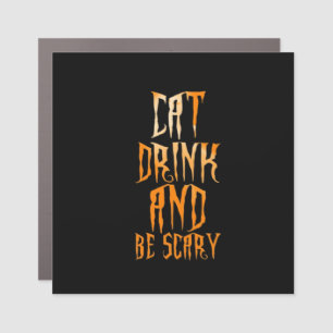 Eat Drink And Be Scary Funny Trendy Car Magnet