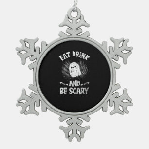 Eat Drink And Be Scary Ghost For A Boo Fan Snowflake Pewter Christmas Ornament