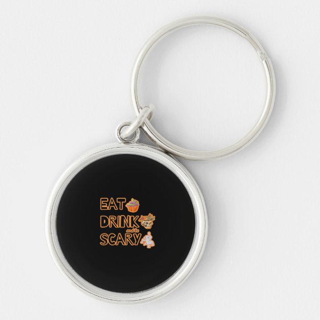 Eat Drink And Be Scary Graphic Keychain (Front)